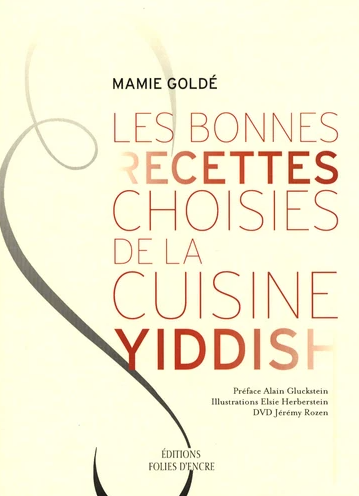 Les Bonnes recettes choisies de la cuisine Yiddish