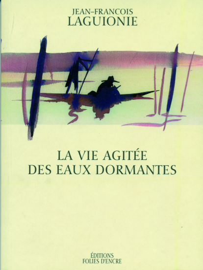 La Vie agitée des eaux dormantes