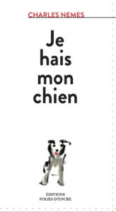 Je hais mon chien