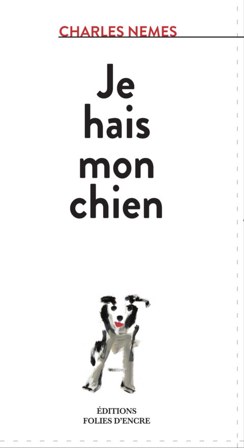 Je hais mon chien